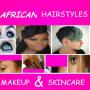 icon AFRICAN HAIRSTYLES & SKINCARE